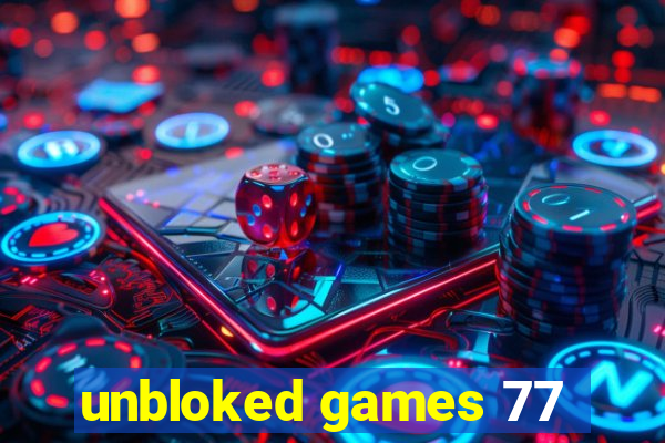 unbloked games 77